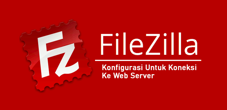 Mengkonfigurasi Filezilla untuk koneksi ke web server