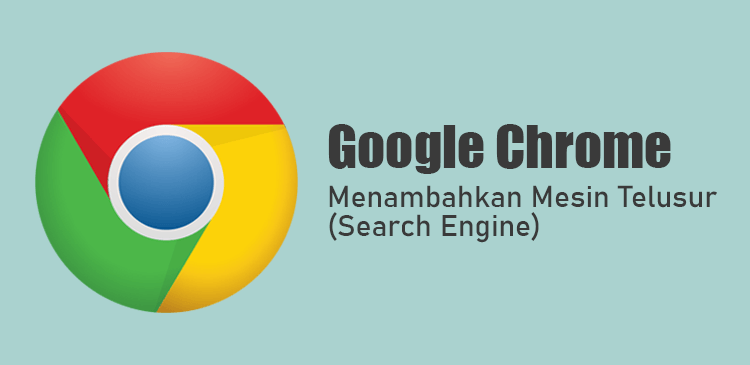 Menambahkan mesin telusur search engine browser Google Chrome
