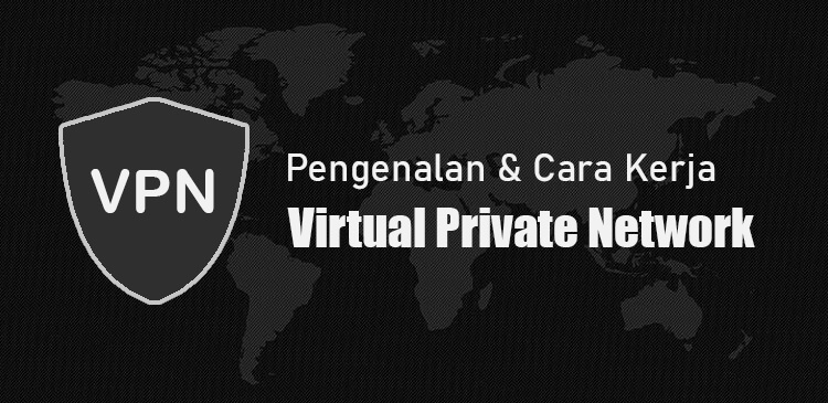 Mengenal cara kerja VPN virtual private network