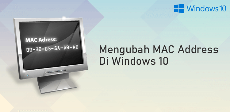 Mengubah MAC Address Windows 10
