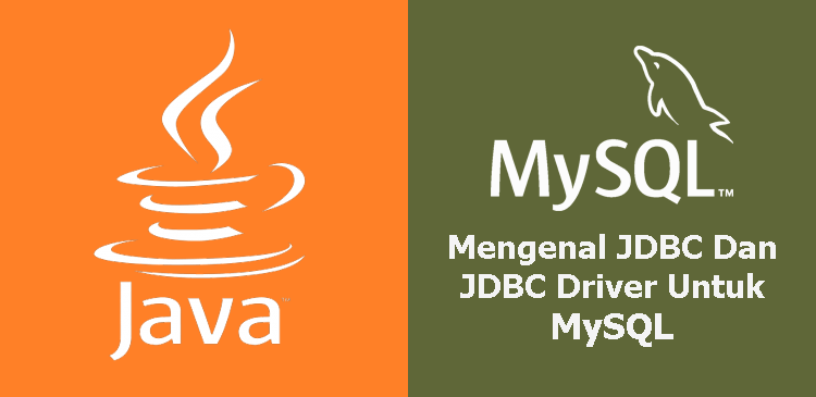 Mengenal JDBC dan JDBC Driver untuk database MySQL