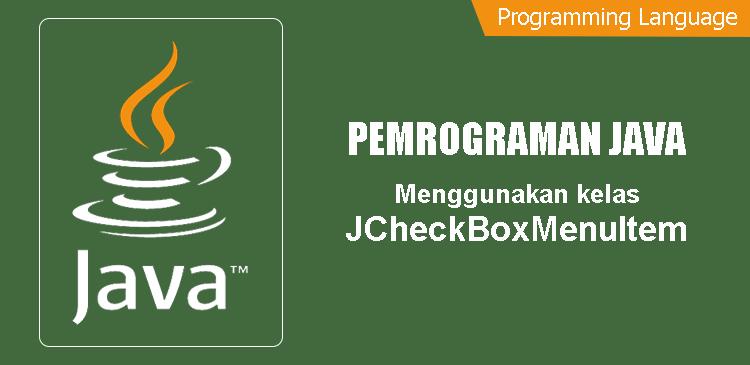 Program Java menggunakan kelas JCheckBoxMenuItem 