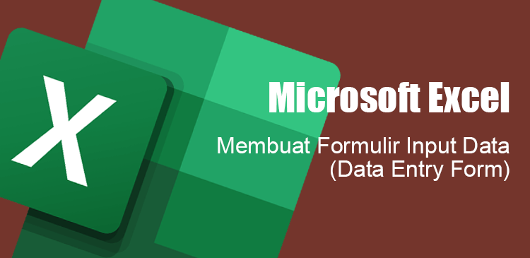 Membuat formulir input data entry form di Microsoft Excel