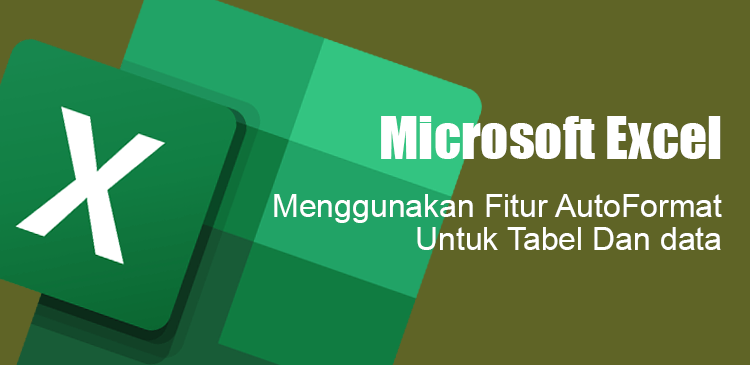 Menggunakan AutoFormat untuk tabel dan data Microsoft Excel