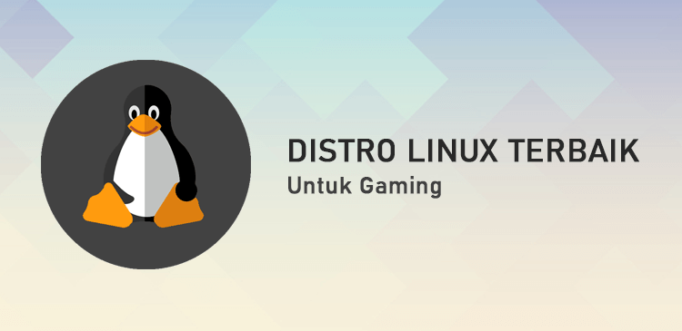 Distro Linux terbaik untuk gaming
