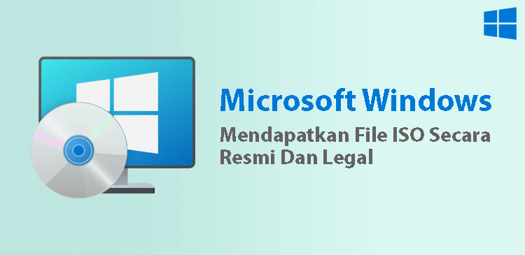 Mendapatkan file ISO Windows 10 resmi dan legal