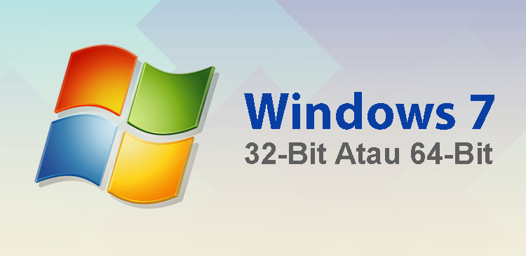 Mengetahui tipe Microsoft Windows 7 terinstal 32-bit atau 64-bit