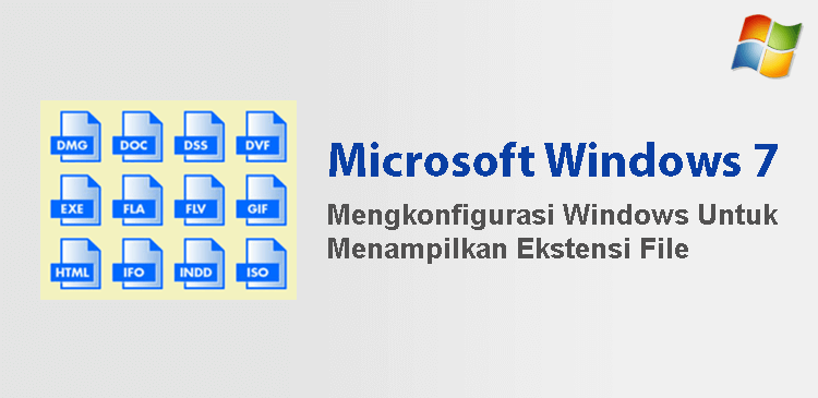 Mengkonfigurasi Windows 7 untuk menampilkan ekstensi file extension