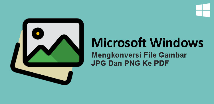Mengkonversi file gambar JPG PNG ke PDF di Microsoft Windows