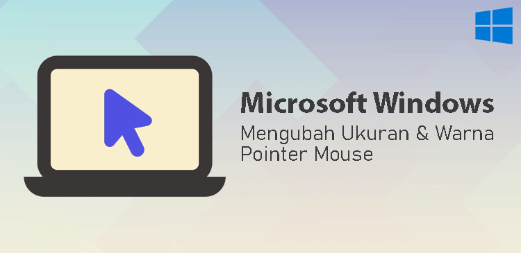Mengubah ukuran warna pointer mouse Microsoft Windows