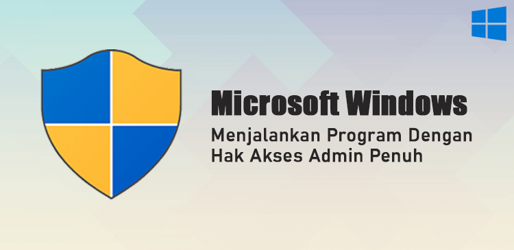 Menjalan program aplikasi Windows mode run as Administrator