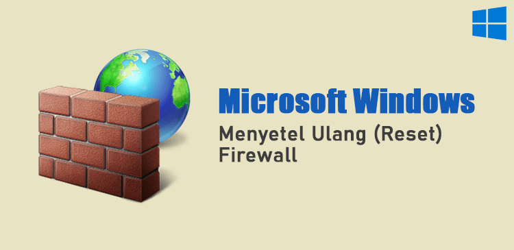 Cara menyetel ulang reset Windows firewall