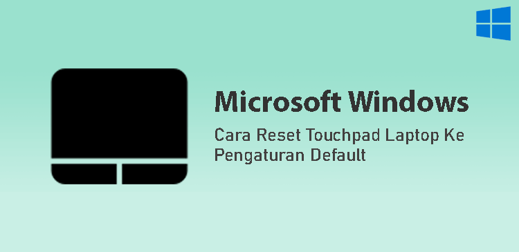 Cara reset touchpad laptop ke pengaturan default di Windows 10