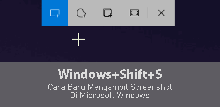 Windows+Shift+S, cara mengambil screenshot di Windows