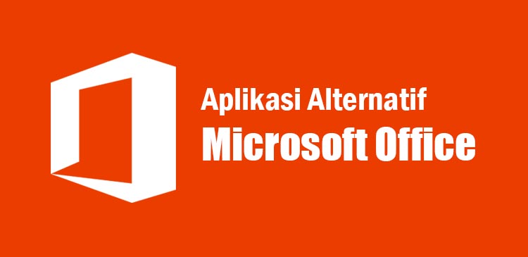 Aplikasi gratis alternatif Microsoft Office