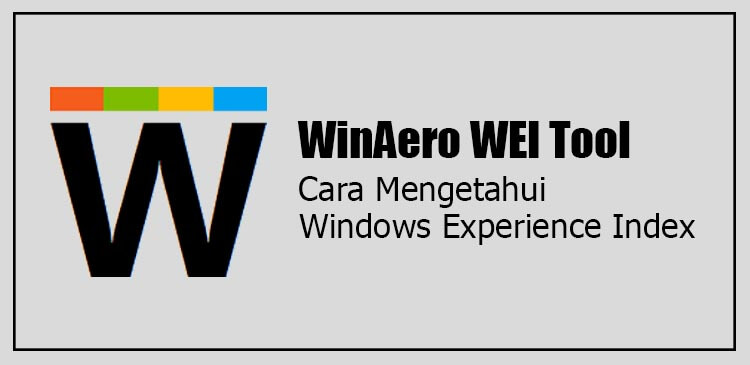 Mengetahui Windows Experience Index Winaero WEI tool