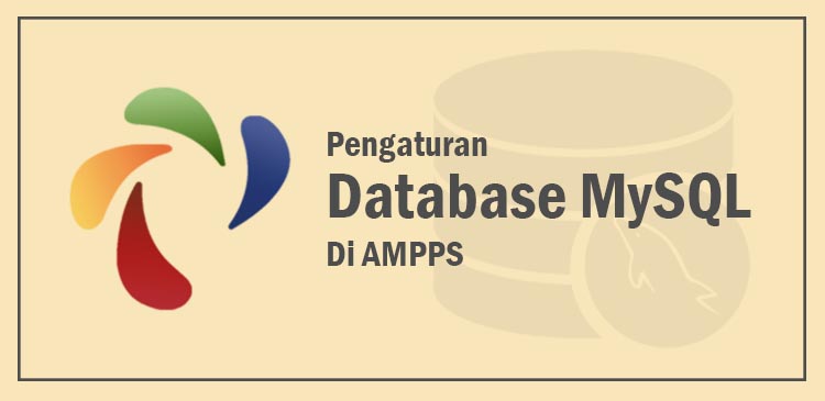 Pengaturan menggunakan database MySQL di AMPPS